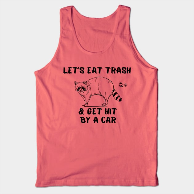 Raccoon Funny Sayings Design Tank Top by Andrew Collins